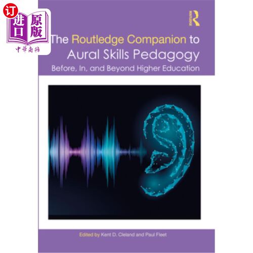 海外直订The Routledge Companion to Aural Skills Pedagogy: Before, In, and Beyond Higher  劳特利奇《听觉技能教学法: