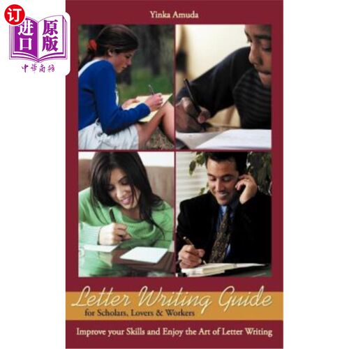 海外直订Letter Writing Guide for Scholars, Lovers & Workers: Improve Your Skills and Enj 给学者、爱好者和工人的写信