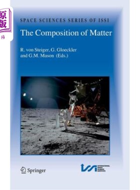 海外直订The Composition of Matter: Symposium Honouring Johannes Geiss on the Occasion of 物质的组成:纪念约翰内斯·盖斯