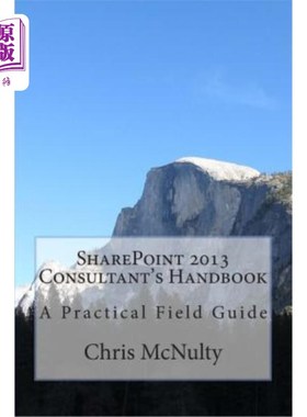 海外直订SharePoint 2013 Consultant's Handbook: A Practical Field Guide SharePoint 2013顾问手册：现场实践指南