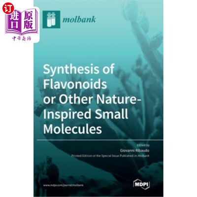 海外直订Synthesis of Flavonoids or Other Nature-Inspired Small Molecules 黄酮类化合物或其他自然激发小分子的合成