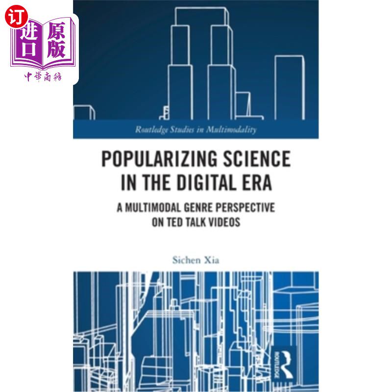 海外直订Popularizing Science in the Digital Era: A Multimodal Genre Perspective on Ted T 数字时代的科普:Ted演讲视频