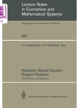 海外直订Aspiration Based Decision Support Systems: Theory, Software and Applications 基于愿望的决策支持系统:理论、软件与