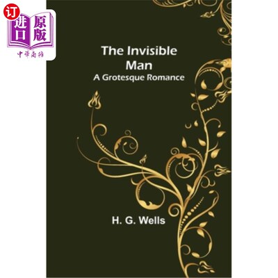 海外直订The Invisible Man; A Grotesque Romance 看不见的人;一个奇怪的浪漫