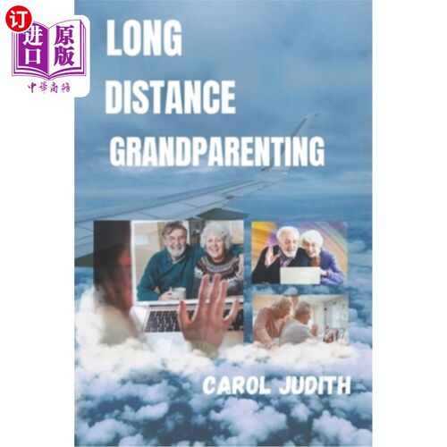 海外直订Long Distance Grandparenting: Strategic Grandparenting, Nurturing Bonds Across D 远距离祖父母：策略性祖父母