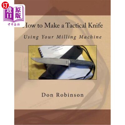 How to Make a Tactical Knife: Using Your Milling Machine 如何制作战术刀：使用铣床【中商原版】
