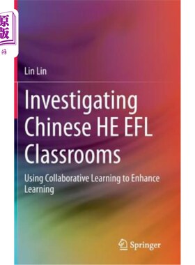 海外直订Investigating Chinese He Efl Classrooms: Using Collaborative Learning to Enhance 研究中国英语课堂:用协作学