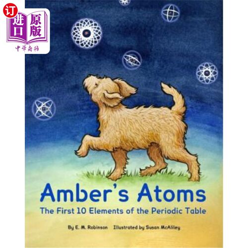 海外直订Amber's Atoms: The First Ten Elements of the Periodic Table 琥珀原子：周期表的前十个元素