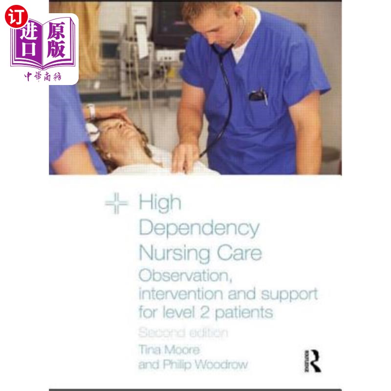 海外直订医药图书High Dependency Nursing Care: Observation, Intervention and Support for Level 2  高依赖性护理：2级