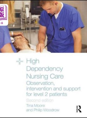海外直订医药图书High Dependency Nursing Care: Observation, Intervention and Support for Level 2  高依赖性护理：2级