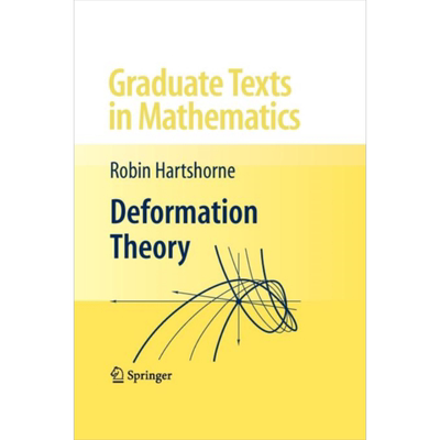 预售 Deformation Theory 英文原版 形变理论 第1版 Robin Hartshorne【中商原版】