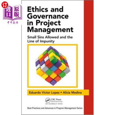 海外直订Ethics and Governance in Project Management: Small Sins Allowed and the Line of  项目管理中的伦理与治理：允