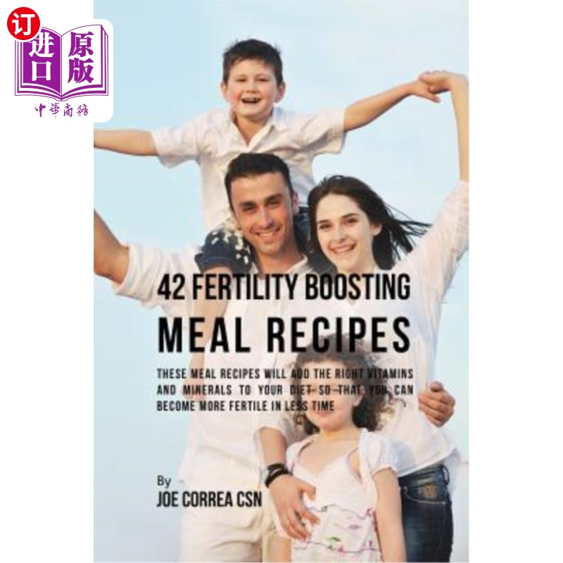 海外直订医药图书42 Fertility Boosting Meal Recipes: These Meal Recipes Will Add the Right Vitami 42种促进生育的食谱