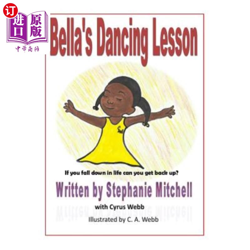 海外直订Bella's Dancing Lesson: If You Fall Down In Life Can You Get Back Up? 贝拉的舞蹈课:如果你在生活中摔倒了,