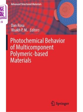 海外直订Photochemical Behavior of Multicomponent Polymeric-Based Materials 多元聚合物基材料的光化学行为