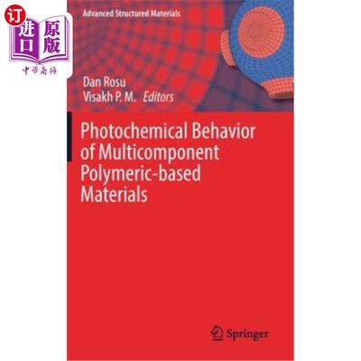 海外直订Photochemical Behavior of Multicomponent Polymeric-Based Materials 多元聚合物基材料的光化学行为