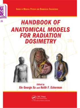 海外直订Handbook of Anatomical Models for Radiation Dosimetry 放射剂量学解剖模型手册