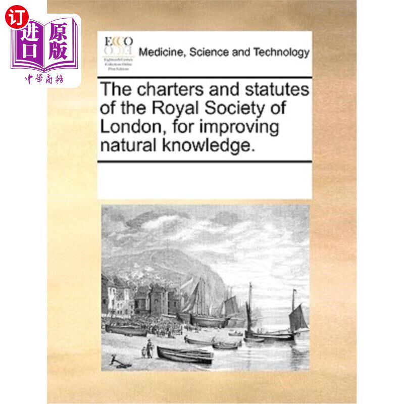 海外直订医药图书The Charters and Statutes of the Royal Society of London, for Improving Natural  伦敦皇家学会宪章和