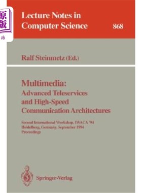海外直订Multimedia: Advanced Teleservices and High-Speed Communication Architectures: Se 多媒体：先进的远程服务和高