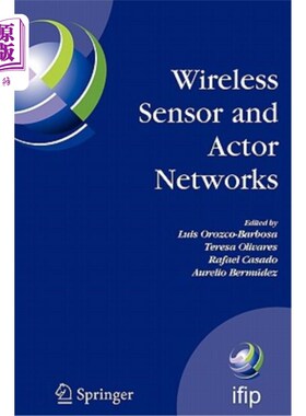 海外直订Wireless Sensor and Actor Networks: Ifip Wg 6.8 First International Conference o 无线传感器和角色