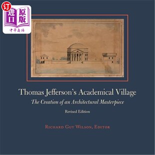 海外直订Thomas Jefferson's Academical Village: The Creation of an Architectural Masterpi 托马斯·杰斐逊的学术村:建筑