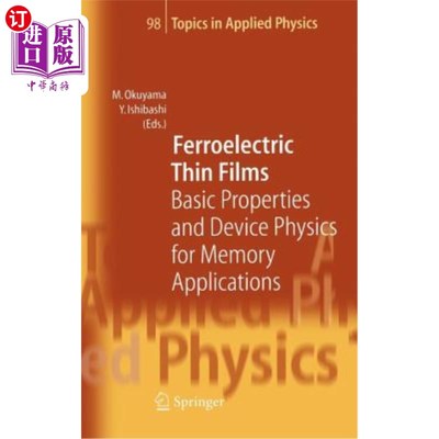 海外直订Ferroelectric Thin Films: Basic Properties and Device Physics for Memory Applica 铁电薄膜：存储器应用的基本