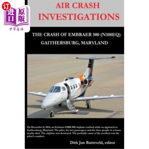 海外直订AIR CRASH INVESTIGATIONS - LOSS OF CONTROL - The Crash of Embraer-500 N100EQ, in 空难调查-失控-巴西航空工业