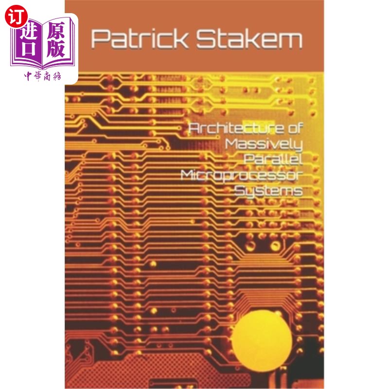 海外直订Architecture of Massively Parallel Microprocessor Systems 大规模并行微处理器系统的体系结构