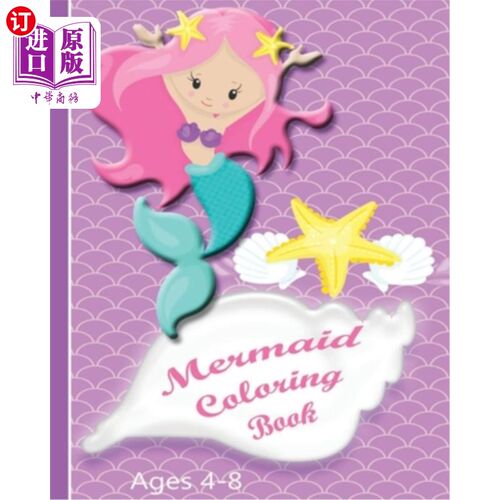 海外直订Mermaid Coloring Book: Cute Mermaids and Sea Creatures for Ages 4-8 美人鱼色彩书：4-8岁的可爱美人鱼和海洋生