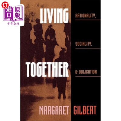 海外直订Living Together: Rationality, Sociality, and Obligation 共同生活：理性、社会性和义务