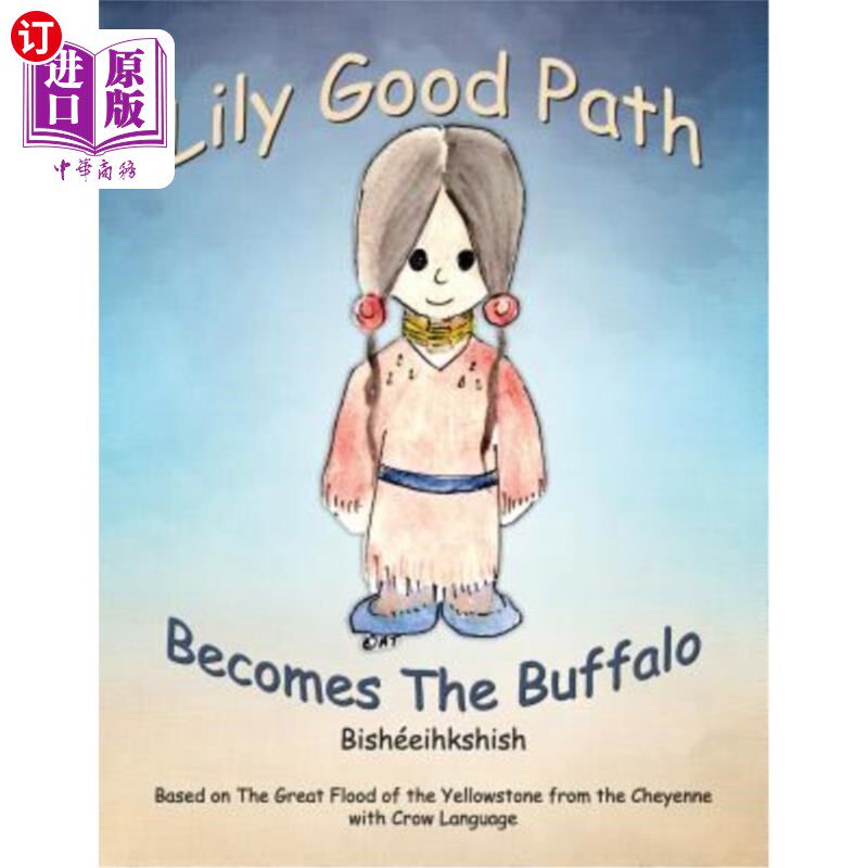海外直订Lily Good Path Bisheeihkshish: Lily Good Path Becomes the Buffalo, Crow Language Lily Good