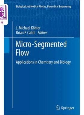 海外直订Micro-Segmented Flow: Applications in Chemistry and Biology 微分段流:在化学和生物中的应用