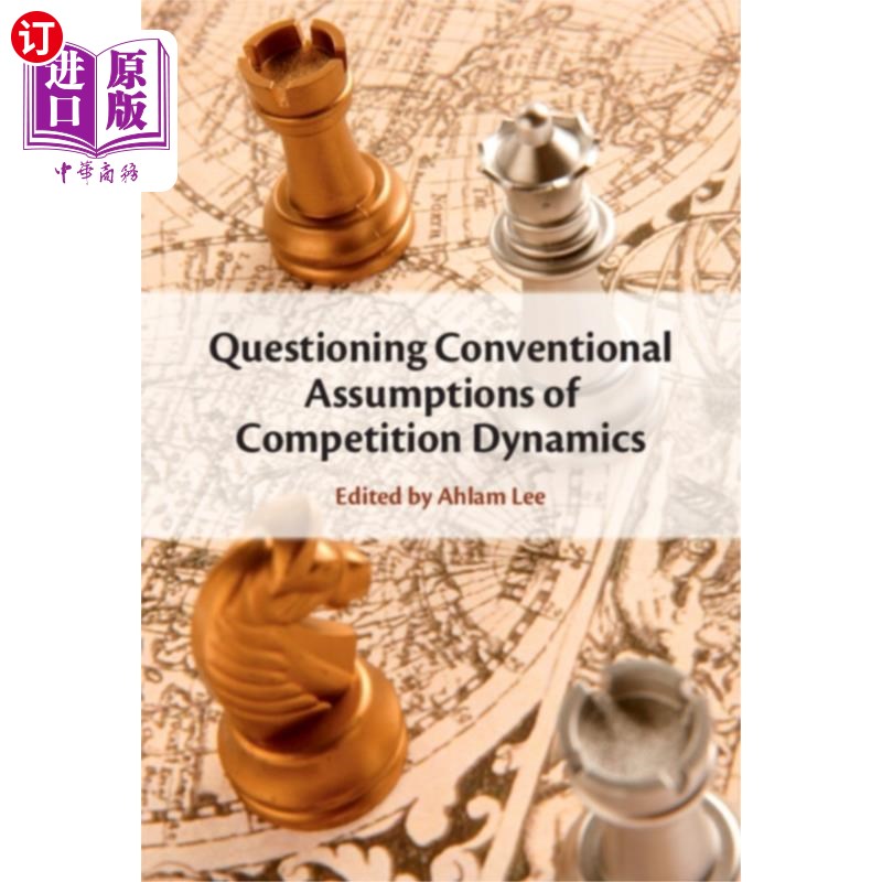 海外直订Questioning Conventional Assumptions of Competit... 对竞争动态的传统假设提出质疑