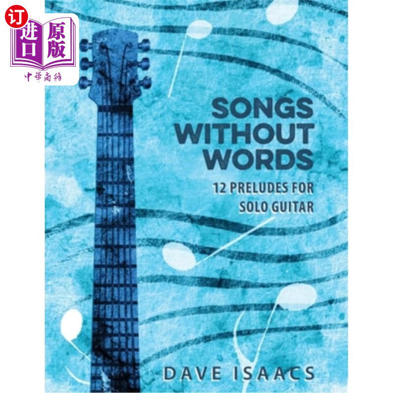 海外直订Songs Without Words: 12 Preludes for solo guitar 无词之歌:12首吉他独奏前奏曲