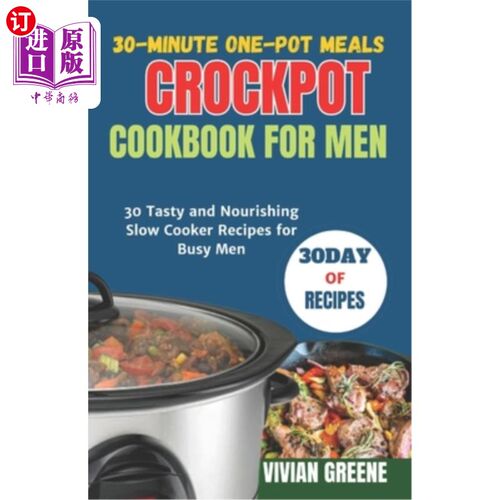 海外直订医药图书30-Minute One-Pot Meals crockpot cookbook for men: 30 Tasty and Nourishing Slow  30分钟一锅饭的男人