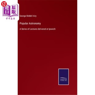 delivered 系列讲座 大众天文学：伊普斯维奇 Ipswich Lectures Series Astronomy 海外直订Popular