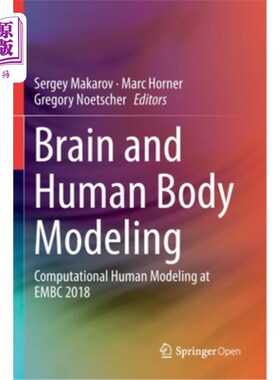 海外直订Brain and Human Body Modeling: Computational Human Modeling at Embc 2018 大脑和人体建模:Embc 2018计算人体建