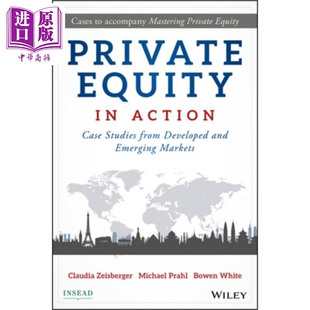 预售 私募股权行动：创业，增长和收购世界的案例研究 Private Equity in Action Claudia Zeisberger 英文原版 中商原版