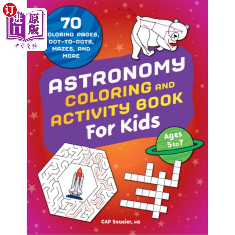 海外直订Astronomy Coloring & Activity Book for Kids: 70 Coloring Pages, Dot-To-Dots, Maz 天文学着色和儿童活动书:70