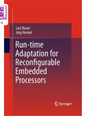 海外直订Run-Time Adaptation for Reconfigurable Embedded Processors 可重构嵌入式处理器的运行时适配