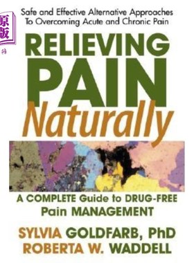 海外直订医药图书Relieving Pain Naturally: Safe and Effective Alternative Approached to Treating  自然缓解疼痛:治疗