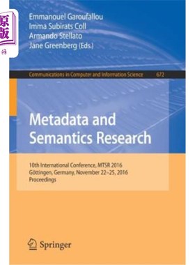 海外直订Metadata and Semantics Research: 10th International Conference, Mtsr 2016, G?tti 元数据和语义研究：第十届国