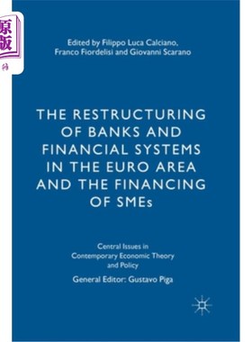 海外直订The Restructuring of Banks and Financial Systems in the Euro Area and the Financ 欧元区银行和金融系统的重组