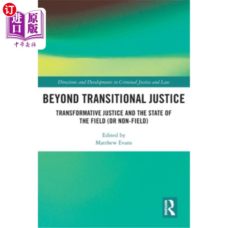 海外直订Beyond Transitional Justice: Transformative Justice and the State of the Field ( 超越过渡正义：变革正义与场