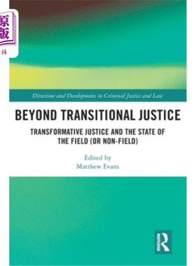 海外直订Beyond Transitional Justice: Transformative Justice and the State of the Field ( 超越过渡正义：变革正义与场