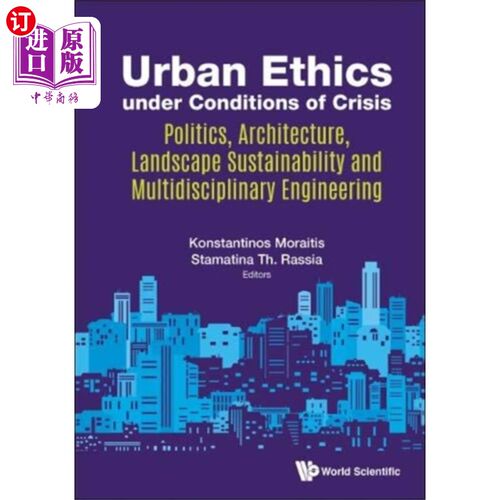 海外直订Urban Ethics Under Conditions Of Crisis: Politic... 危机条件下的城市伦理:政治、建筑、景观可持续性与多学科工