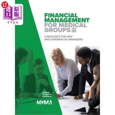 海外直订医药图书Financial Management for Medical Groups: A Resource for New and Experienced Mana 医疗集团财务管理: