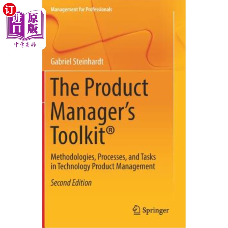 海外直订The Product Manager's Toolkit(r): Methodologies, Processes, and Tasks in Technol 产品经理工具包（r）：技术