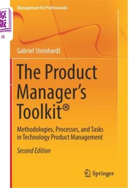 海外直订The Product Manager's Toolkit(r): Methodologies, Processes, and Tasks in Technol 产品经理工具包（r）：技术