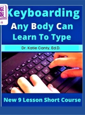海外直订Keyboarding Any Body Can Learn To Type: New 9 Lesson Short Course 任何身体都可以学会打字:新9课短期课程